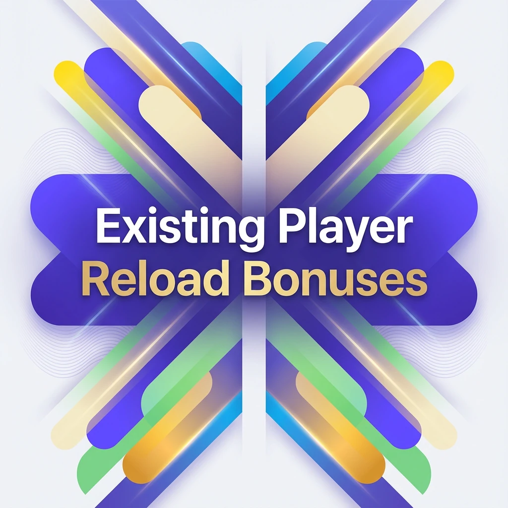Existing Player Reload Bonuses